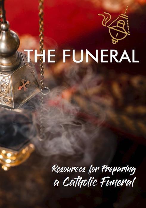 Funeral, The: Resources for Preparing a Catholic Funeral | Gatto ...