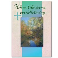 Card - When Life Seems Overwhelming