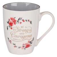 Ceramic Mug: Be Strong & Courageous  (355 Ml)