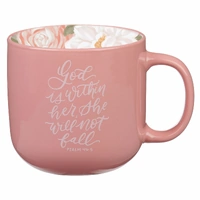 Ceramic Mug : God Is Within Her Rose Pink Floral Mug
