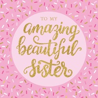 Card - Birthday Amazing Beautiful Sister Pink