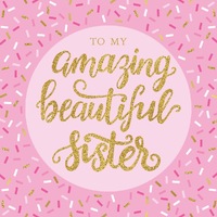 Card - Birthday Amazing Beautiful Sister Pink