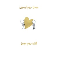 Card - Loved You Then, Love You Still Anniversary