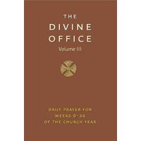 Divine Office Volume 3: Weeks 6 - 34 of Ordinary Time