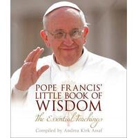 Pope Francis Little Book of Wisdom: The Essential Teachings