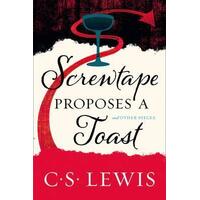 Screwtape Proposes a Toast: and Other Pieces