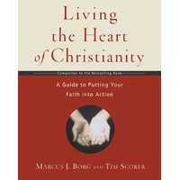 Living the Heart of Christianity: A Companion Workbook to the Heart of Christianity