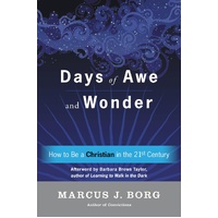 Days of Awe and Wonder: How to Be a Christian in the Twenty-First Century