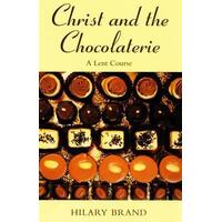 Christ and the Chocolaterie: A Lent Course