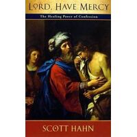 Lord Have Mercy: The Healing Power of Confession
