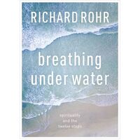 Breathing Under Water: Spirituality and the Twelve Steps