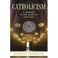 Catholicism: A Journey to the Heart of Faith