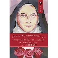 Autobiography Of Saint Therese Of Lisieux: The Story Of A Soul