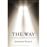 Way, The: The Essential Classic of Opus Dei's Founder