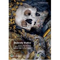 Heavenly Bodies: Cult Treasures and Spectacular Saints from the Catacombs