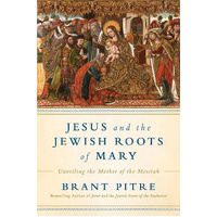 Jesus and the Jewish Roots of Mary: Unveiling the Mother of the Messiah