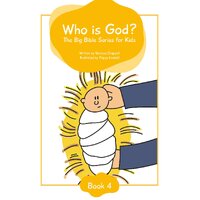 Who is God? Book 4. The Story of Christmas
