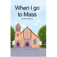 When I go to Mass