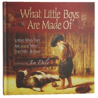 What Little Boys Are Made Of : Loving Who They Are and Who They Will Become