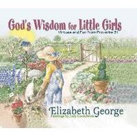God's Wisdom for Little Girls: Virtues and Fun From Proverbs 31