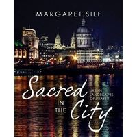 Sacred in the City: Seeing the Spiritual in the Everyday