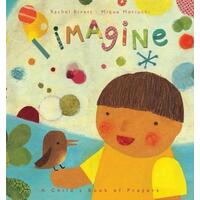 I Imagine: A Child's Book of Prayers