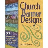 Church Banner Designs: 72 Unique Ideas Using Calico Batik and Other Cotton Prints