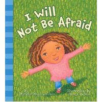 I Will Not Be Afraid