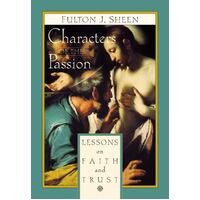 Characters of the Passion: Lessons on Faith and Trust