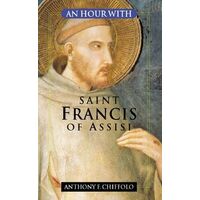 An Hour With Saint Francis Of Assisi