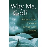 Why Me God?: Prayers From Someone Living With Cancer
