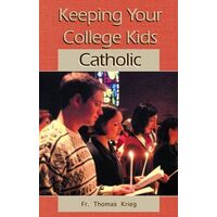 Keeping Your College Kids Catholic