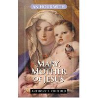 An Hour With Mary, Mother of Jesus