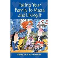Taking Your Family to Mass and Liking It