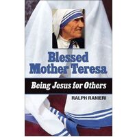 Blessed Teresa of Calcutta: Seeing Jesus in Others
