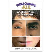 Welcoming All: A Catholic Vision of Immigration