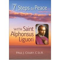 7 Steps to Peace with Saint Alphonsus Liguori