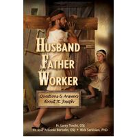 Husband, Father, Worker: Questions and Answers About St. Joseph