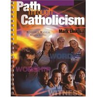 Path Through Catholicism - Resource Manual Revised Ed.
