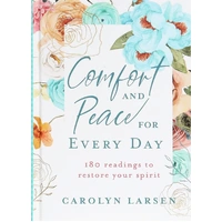Comfort and Peace For Every Day: 180 Readings to Restore Your Spirit