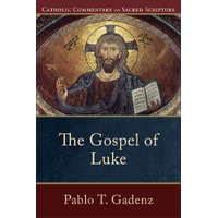 Gospel of Luke :Catholic Commentary on Sacred Scripture Series