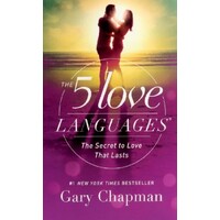 The 5 Love Languages: The Secret to Love That Lasts