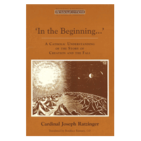 In the Beginning...': A Catholic Understanding of the Story of Creation and the Fall