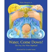 Water Come Down: The Day You Were Baptised