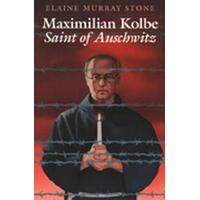 Maximilian Kolbe Saint Of Auschwitz