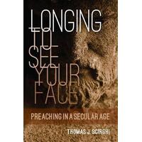 Longing To See Your Face: Preaching in a Secular Age