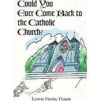 Could You Ever Come Back to the Catholic Church?