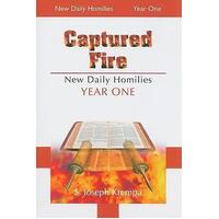 Captured Fire: New Daily Homilies Year 1