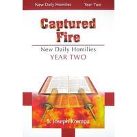 Captured Fire: New Daily Homilies Year 2