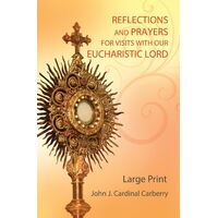 Reflections And Prayers For Visits With Our Eucharistic Lord
